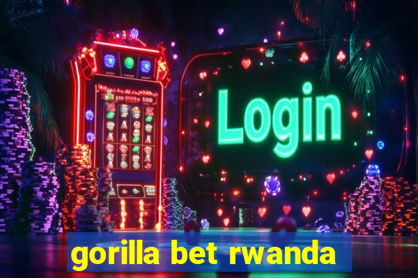 gorilla bet rwanda